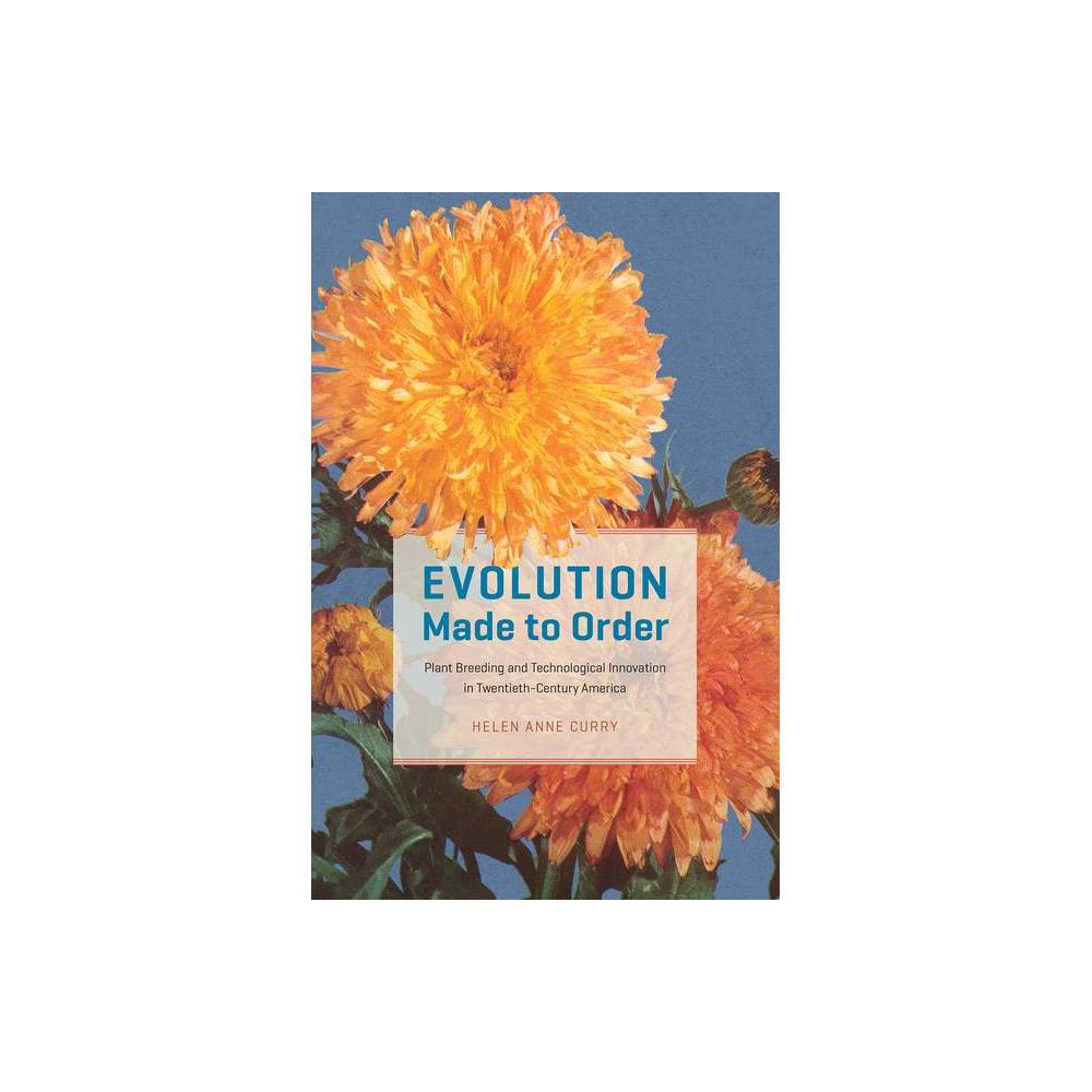 ISBN 9780226390086 product image for Evolution Made to Order - by Helen Anne Curry (Hardcover) | upcitemdb.com
