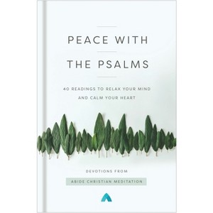 Peace with the Psalms - by  Abide Christian Meditation (Hardcover) - 1 of 1