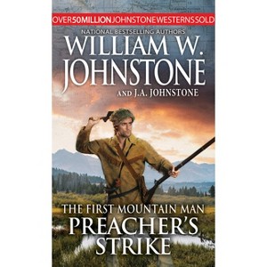 Preacher's Strike - (Preacher/First Mountain Man) by  William W Johnstone & J a Johnstone (Paperback) - 1 of 1