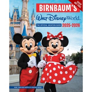 Birnbaum's 2025-2026 Walt Disney World - (Birnbaum Guides) by  Birnbaum Guides (Paperback) - 1 of 1