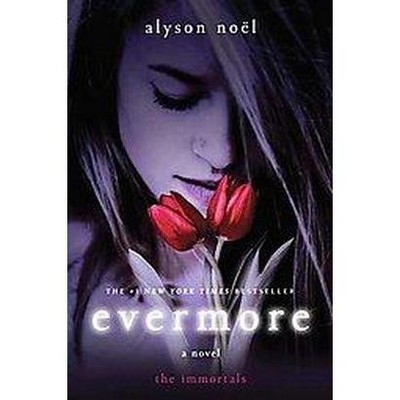 Evermore ( The Immortals) (Paperback) by Alyson Noel