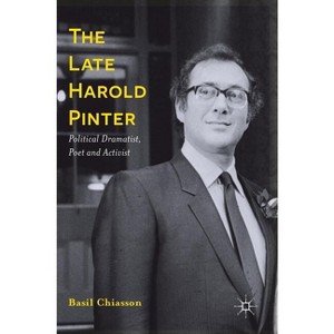 The Late Harold Pinter - by  Basil Chiasson (Hardcover) - 1 of 1