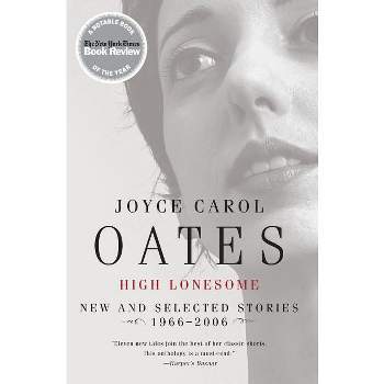 High Lonesome - by  Joyce Carol Oates (Paperback)