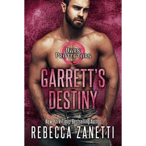 Garrett's Destiny - (Dark Protectors) by  Rebecca Zanetti (Paperback) - 1 of 1