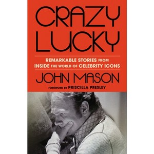 Crazy Lucky - by  John Mason (Hardcover) - 1 of 1