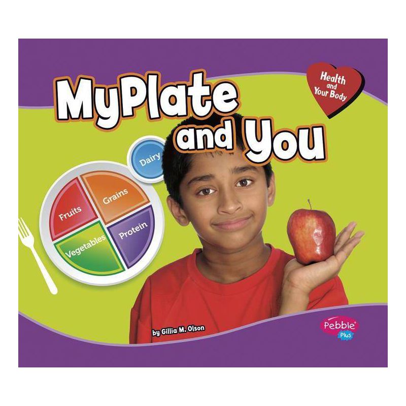 MyPlate and You - (Health and Your Body) by  Gillia M Olson (Paperback), 1 of 2