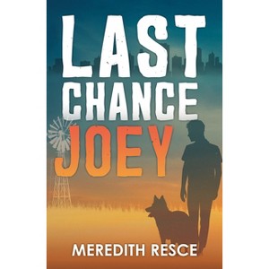 Last Chance Joey - (Rhiza Shorts) 7th Edition by  Meredith Resce (Paperback) - 1 of 1