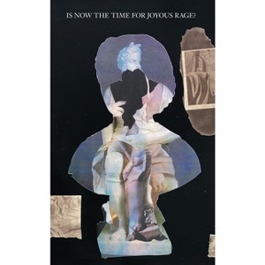 Is Now the Time for Joyous Rage? - by  Jacqueline Francis & Jeanne Gerrity (Paperback) - 1 of 1