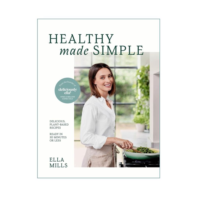 Deliciously Ella Healthy Made Simple - by  Ella Mills (Hardcover), 1 of 2