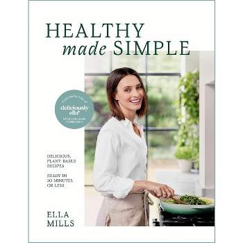 Deliciously Ella Healthy Made Simple - by  Ella Mills (Hardcover)