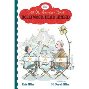 Hollywood, Dead Ahead - (43 Old Cemetery Road) by  Kate Klise (Paperback) - 1 of 1