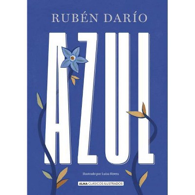 Azul - (Clásicos Ilustrados) by  Rubén Dario (Hardcover)