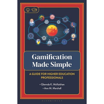 Gamification Made Simple - by  Glennda McKeithan & Ann Marshall (Hardcover)