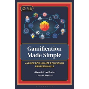 Gamification Made Simple - by  Glennda McKeithan & Ann Marshall (Hardcover) - 1 of 1