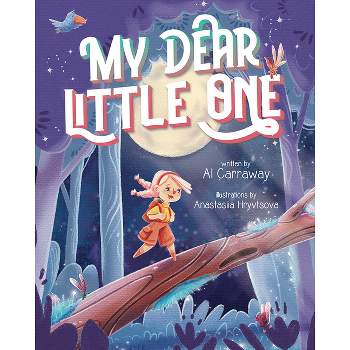 My Dear Little One - by  Al Carraway (Hardcover)