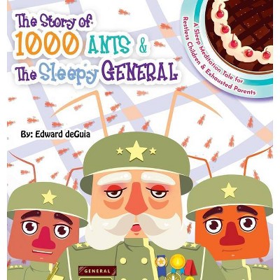 The Story of 1000 Ants & The Sleepy General - by  Edward Deguia (Hardcover)