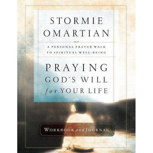 Praying God's Will For Your Life Workbook And Journal - By Stormie ...