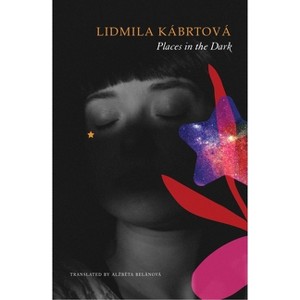 Places in the Dark - (The Czech List) by  Lidmila Kábrtová (Hardcover) - 1 of 1