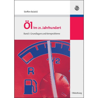 Öl im 21. Jahrhundert - Band I - by  Steffen Bukold (Paperback)
