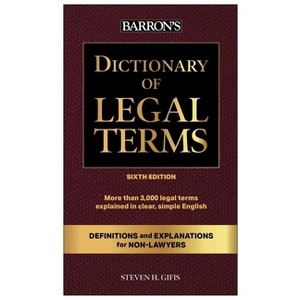 Dictionary of Legal Terms: Definitions and Explanations for Non-Lawyers - 6th Edition by  Barron's Educational Series & Steven H Gifis (Paperback) - 1 of 1