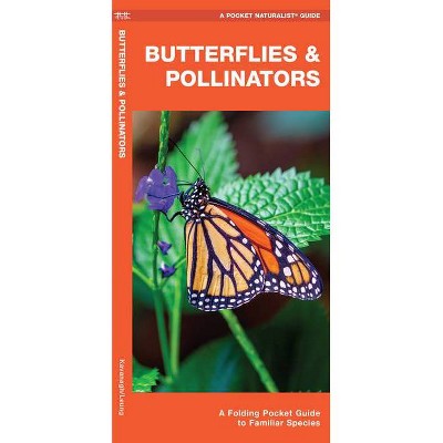 Butterflies & Pollinators - by  James Kavanagh (Paperback)
