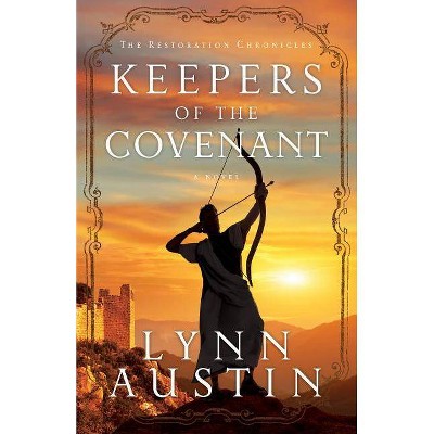 Keepers of the Covenant - (Restoration Chronicles) by  Lynn Austin (Paperback)