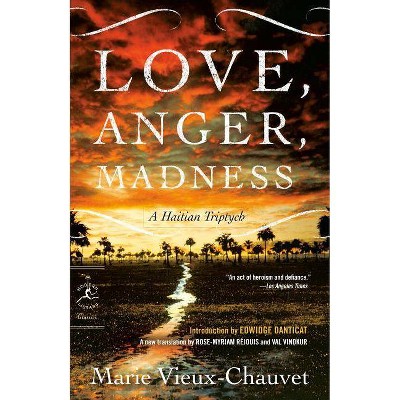 Love, Anger, Madness - (Modern Library Torchbearers) by  Marie Vieux-Chauvet (Paperback)