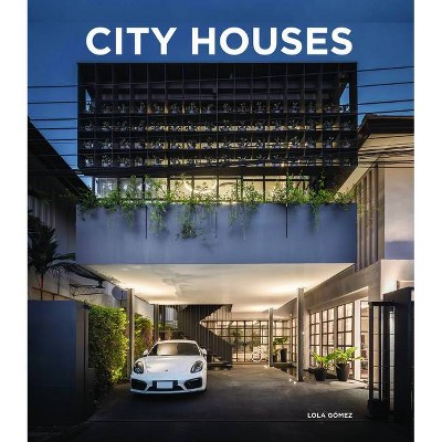 City Houses - by  Lola Gómez (Hardcover)