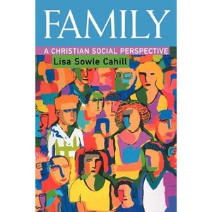 Family - by  Lisa Sowle Cahill (Paperback) - 1 of 1