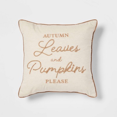 Embroidered 'Autumn Leaves and Pumpkins Please' Square Throw Pillow - Threshold™