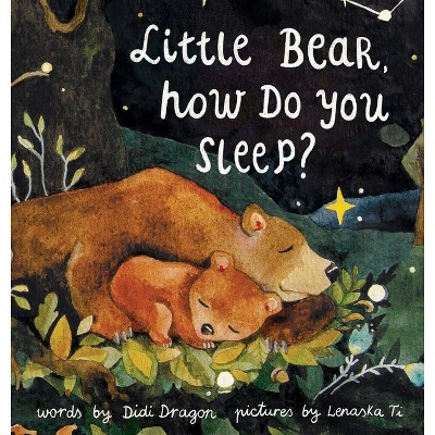 Little Bear, How Do You Sleep? - By Didi Dragon (hardcover) : Target