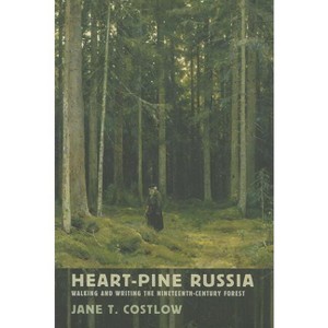 Heart-Pine Russia - by  Jane T Costlow (Hardcover) - 1 of 1
