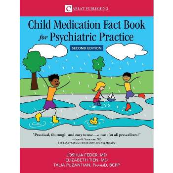 Child Medication Fact Book for Psychiatric Practice, Second Edition - by  Joshua D Feder & Elizabeth Tien & Talia Puzantian (Paperback)