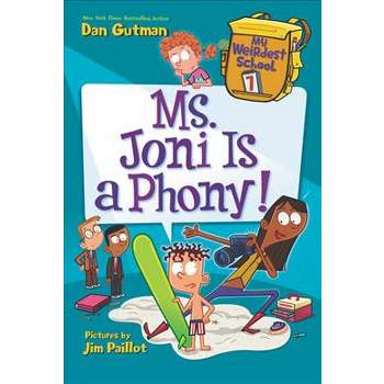 My Weirdest School #7: Ms. Joni Is a Phony! - by  Dan Gutman (Paperback)
