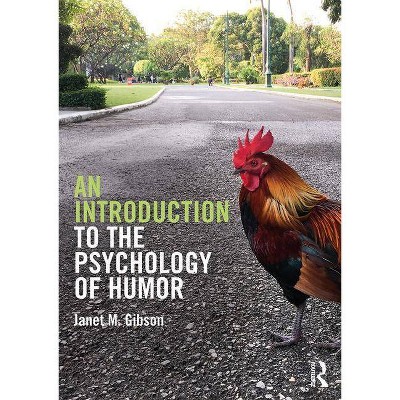 An Introduction to the Psychology of Humor - by  Janet M Gibson (Paperback)