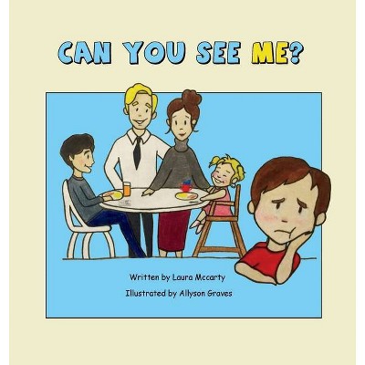 Can You See Me? - by  Laura Laura McCarty (Hardcover)