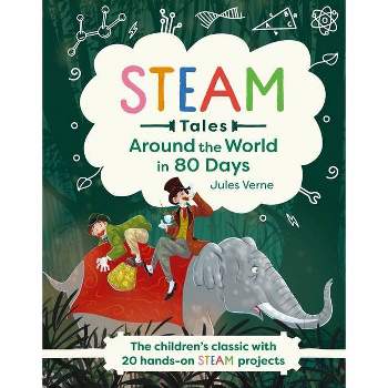Steam Tales: Around the World in 80 Days - by  Katie Dicker (Hardcover)