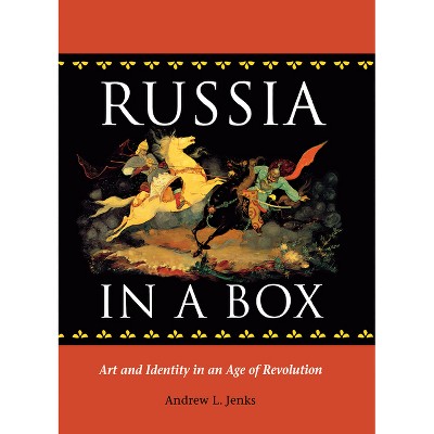 Russia in a Box - (Niu Slavic, East European, and Eurasian Studies) by  Andrew L Jenks (Hardcover)