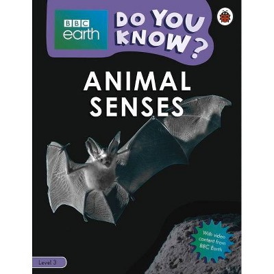 Animal Senses - BBC Earth Do You Know...? Level 3 - by  Ladybird (Paperback)