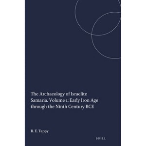 The Archaeology of Israelite Samaria. Volume 1 - (Harvard Semitic Studies) by  Ron E Tappy (Paperback) - 1 of 1