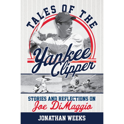 Tales Of The Yankee Clipper - (yankees Icon Trilogy) By Jonathan
