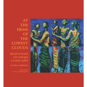 At the Hems of the Lowest Clouds - (Native Arts and Voices) by  Gloria J Emerson (Paperback) - 1 of 1
