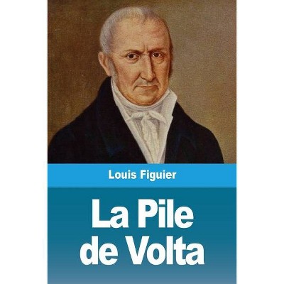 La Pile de Volta - by  Louis Figuier (Paperback)