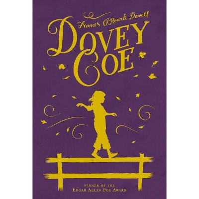 Dovey Coe - by  Frances O'Roark Dowell (Paperback)