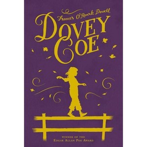 Dovey Coe - by  Frances O'Roark Dowell (Paperback) - 1 of 1