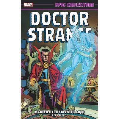 Doctor Strange Epic Collection: Master of the Mystic Arts - by  Stan Lee (Paperback)