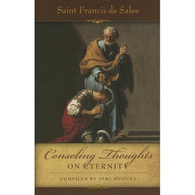 Consoling Thoughts of St. Francis de Sales On Eternity - 27th Edition by  St Francis De Sales (Paperback)