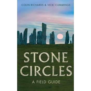 The Stone Circles - by  Colin Richards & Vicki Cummings (Hardcover)