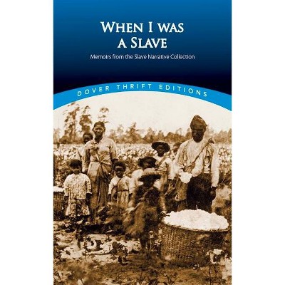 When I Was a Slave - (Dover Thrift Editions) by  Norman R Yetman (Paperback)