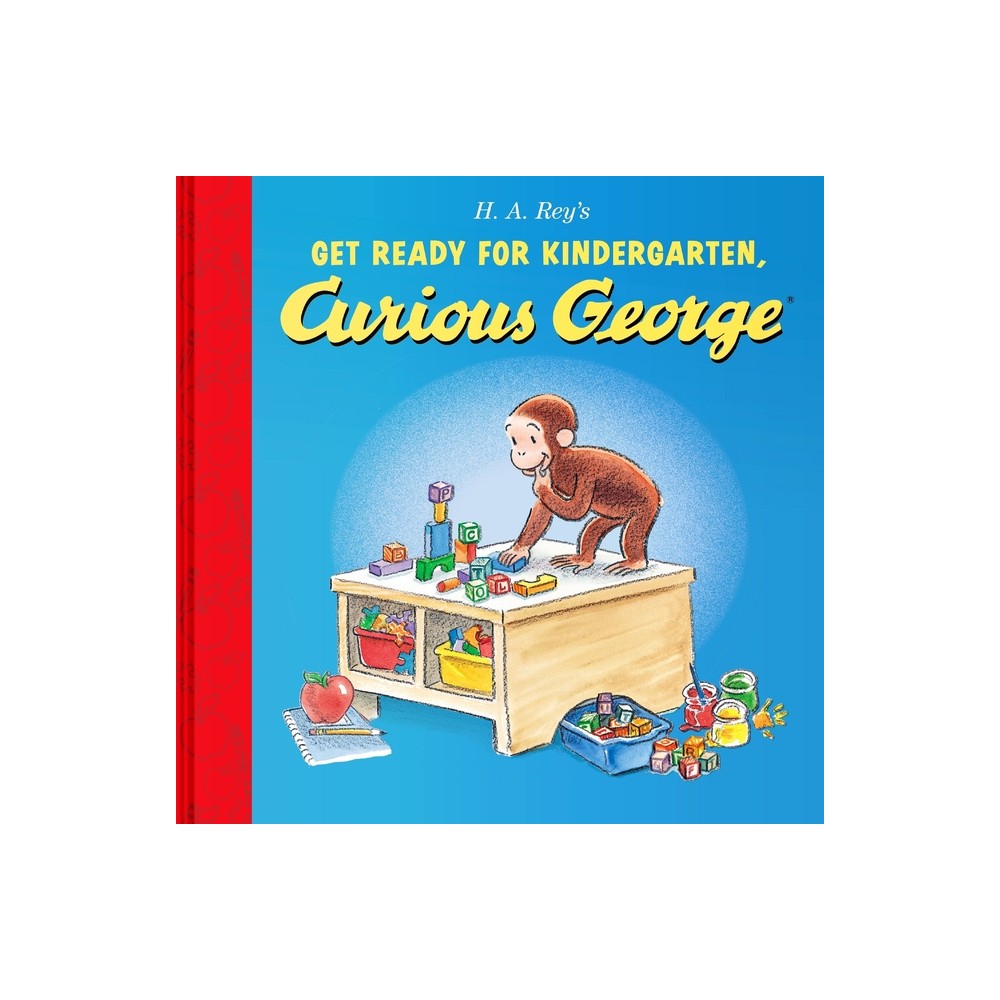 Get Ready for Kindergarten, Curious George - by H A Rey (Hardcover)